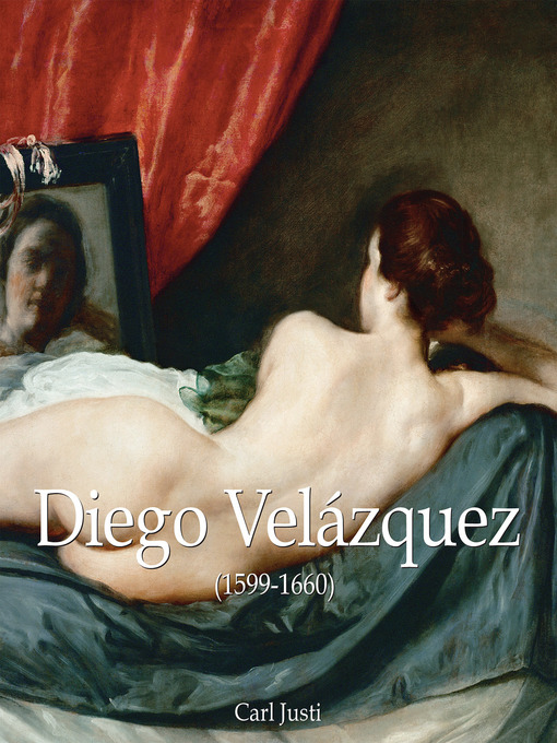 Title details for Diego Velázquez (1599-1660) by Carl Justi - Available